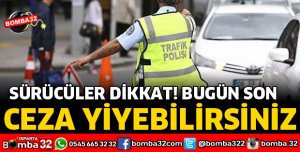 SÜRÜCÜLER DİKKAT BUGÜN SON GÜN