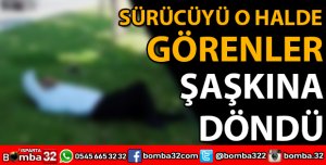 SÜRÜCÜYÜ O HALDE GÖRENLER ŞAŞKINA DÖNDÜ