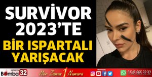 Survivor 2023’te bir Ispartalı