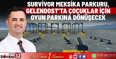 Survivor Meksika Parkuru, Gelendost’ta oyun parkına dönüşecek