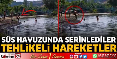 Süs havuzunda tehlikeli hareketler