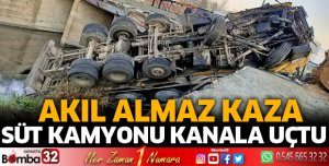Süt kamyonu kanala uçtu