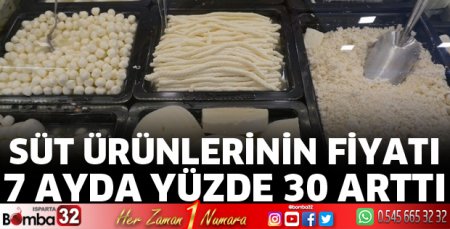 Süt ürünlerinin fiyatı 7 ayda yüzde 30 arttı