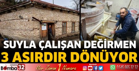 Suyla çalışan değirmen 3 asırdır dönüyor