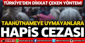 TAAHHÜTNAMEYE UYMAYANLARA HAPİS CEZASI
