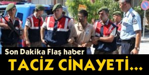 TACİZ CİNAYETİ...