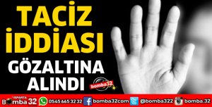 TACİZ İDDİASI