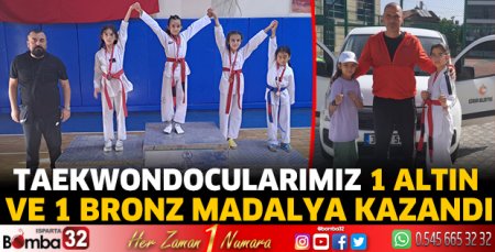 Taekwondocularımız 1 altın ve 1 bronz madalya kazandı
