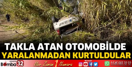 Takla atan otomobilde yaralanmadan kurtuldular