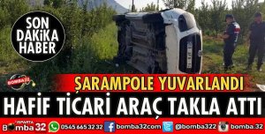 TAKLA ATARAK ŞARAMPOLE YUVARLANDI