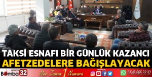 Taksi esnafı bir günlük kazancı afetzedelere bağışlayacak
