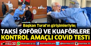 TAKSİ ŞOFÖRÜ VE KUAFÖRLERE KONTROL AMAÇLI COVİD TESTİ