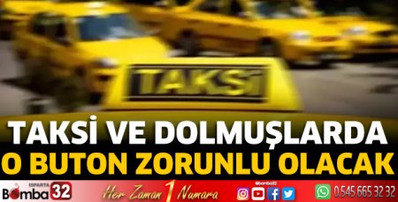 Taksi ve dolmuşlarda o buton zorunlu olacak