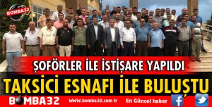 TAKSİCİ ESNAFI İLE İSTİŞARE YAPILDI
