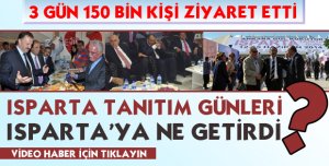 TANITIM GÜNLERİ ISPARTA'YA NE GETİRDİ