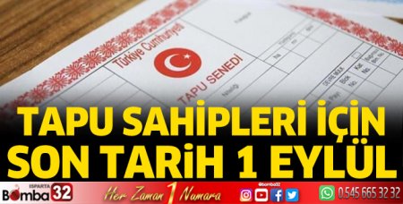Tapu sahipleri için son tarih 1 Eylül