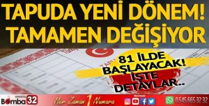Tapuda yeni dönem  Tamamen değişiyor