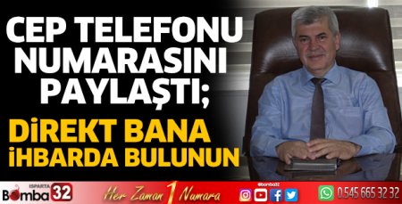 Tarafıma direkt ihbarda bulunabilirsiniz