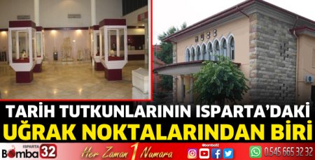 Tarih tutkunlarının Isparta’daki uğrak noktalarından biri