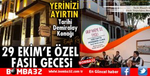 TARİHİ DEMİRALAY KONAĞINDA 29 EKİM'E ÖZEL PROGRAM 