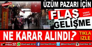 TARİHİ ÜZÜM PAZARI İLE İLGİLİ FLAŞ GELİŞME