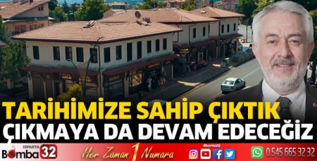 Tarihimize sahip çıkıyoruz