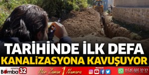 Tarihinde ilk defa kanalizasyona kavuşuyor