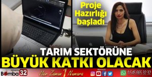Tarım sektörüne yeni proje hazırlıyorlar