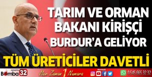 Tarım ve Orman Bakanı Kirişçi Burdur'a geliyor 