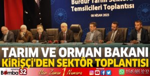 Tarım ve Orman Bakanı Kirişçi'den sektör toplantısı