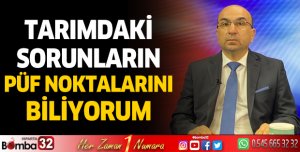 Tarımdaki sorunların püf noktalarını biliyorum