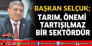 TARIMIN ÖNEMİ HİÇBİR ZAMAN AZALMAMIŞTIR