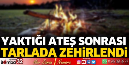 Tarlada zehirlendi