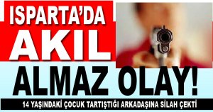 Tartıştığı Çocuğa Silah Çekti