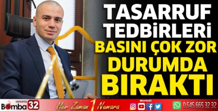 Tasarruf tedbirleri basını çok zor durumda bıraktı