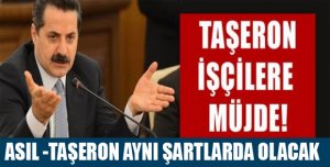 TAŞERON İŞÇİLERE KADRO YOLU AÇILIYOR