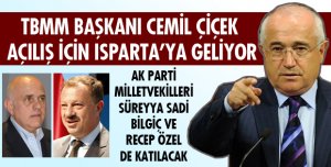 TBMM BAŞKANI CEMİL ÇİCEK GELİYOR