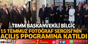 TBMM Başkanvekili Bilgiç, 15 Temmuz Fotoğraf Sergisinde