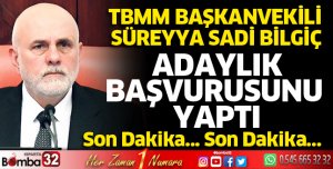 TBMM Başkanvekili Bilgiç adaylık başvurusunu yaptı