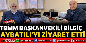 TBMM BAŞKANVEKİLİ BİLGİÇ AYBATILI'YI ZİYARET ETTİ