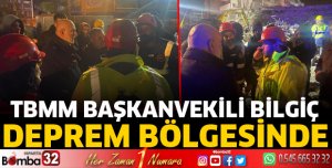 TBMM Başkanvekili Bilgiç deprem bölgesinde