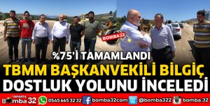 TBMM BAŞKANVEKİLİ BİLGİÇ DOSTLUK YOLUNU İNCELEDİ