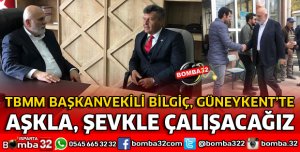 TBMM BAŞKANVEKİLİ BİLGİÇ GÜNEYKENT'TE