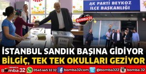 TBMM BAŞKANVEKİLİ BİLGİÇ İSTANBUL'DA TEK TEK OKULLARI GEZİYOR