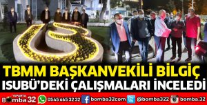 TBMM Başkanvekili Bilgiç, ISUBÜ’deki Çalışmaları İnceledi