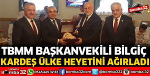 TBMM BAŞKANVEKİLİ BİLGİÇ KARDEŞ ÜLKE HEYETİNİ AĞIRLADI
