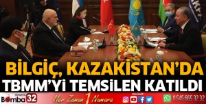 TBMM Başkanvekili Bilgiç, Kazakistan'da