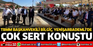 TBMM BAŞKANVEKİLİ BİLGİÇ YENİŞARBADEMLİ'DE