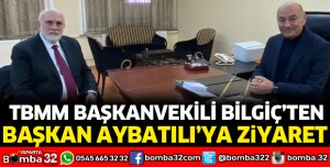 TBMM BAŞKANVEKİLİ BİLGİÇ’TEN BAŞKAN AYBATILI’YA ZİYARET