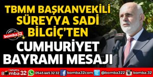 TBMM BAŞKANVEKİLİ BİLGİÇ'TEN CUMHURİYET BAYRAMI MESAJI